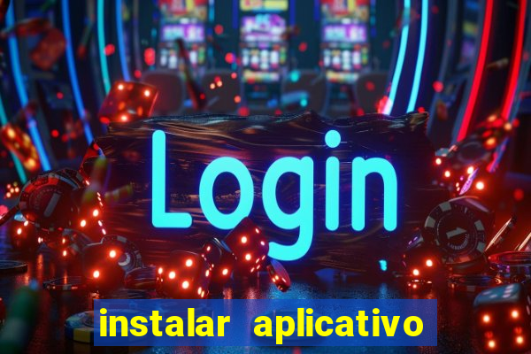 instalar aplicativo estrela bet